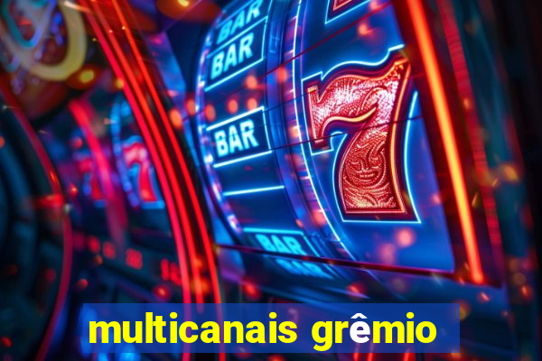 multicanais grêmio